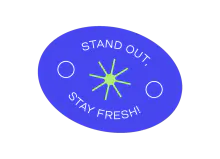 Stand out, stay fresh
